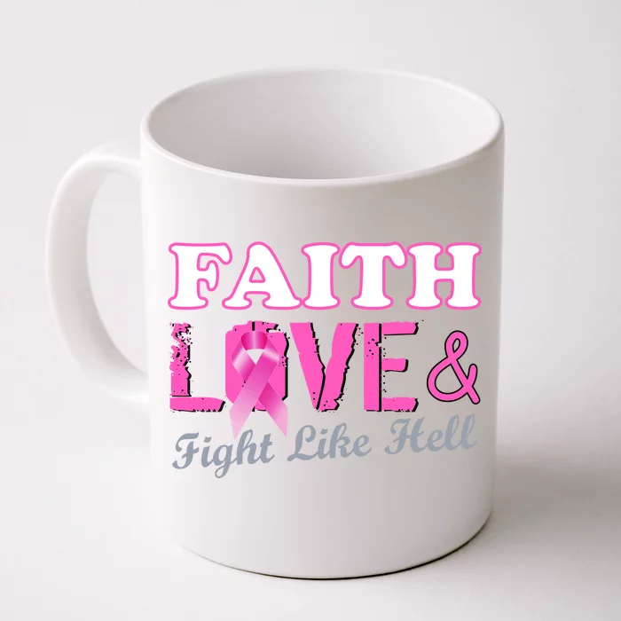 Faith Love & Fight Like Hell Ribbon Breast Cancer Front & Back Coffee Mug