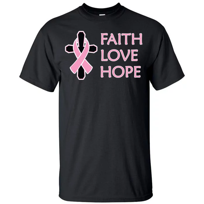 Faith Love Hope Breast Cancer Ribbon Cross Tall T-Shirt