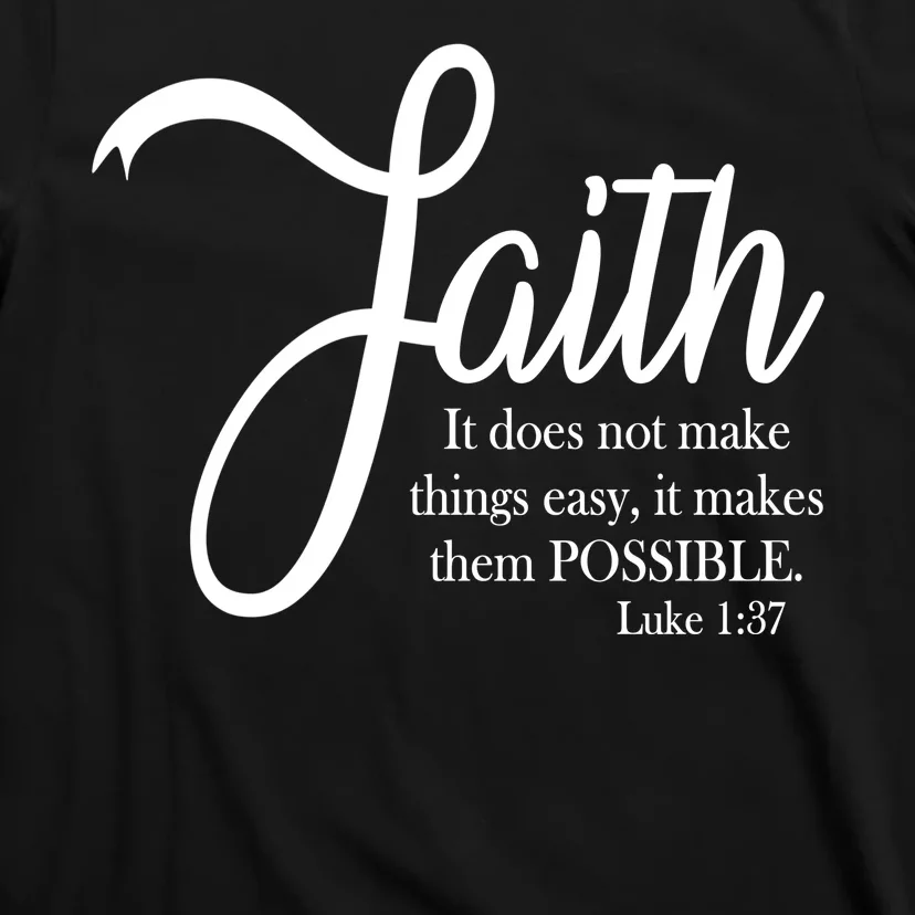 Faith Makes Things Possible T-Shirt