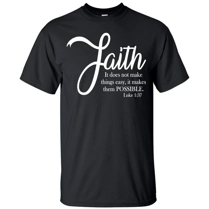 Faith Makes Things Possible Tall T-Shirt