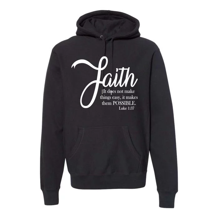 Faith Makes Things Possible Premium Hoodie