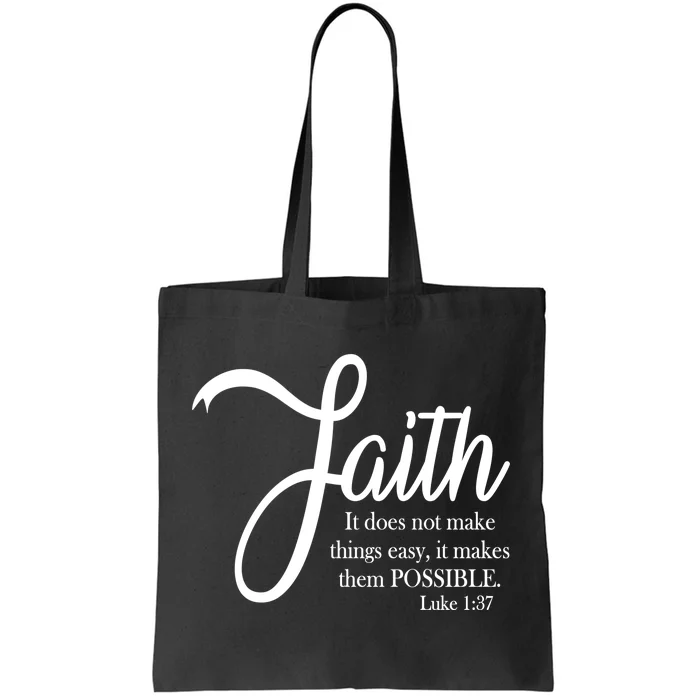 Faith Makes Things Possible Tote Bag