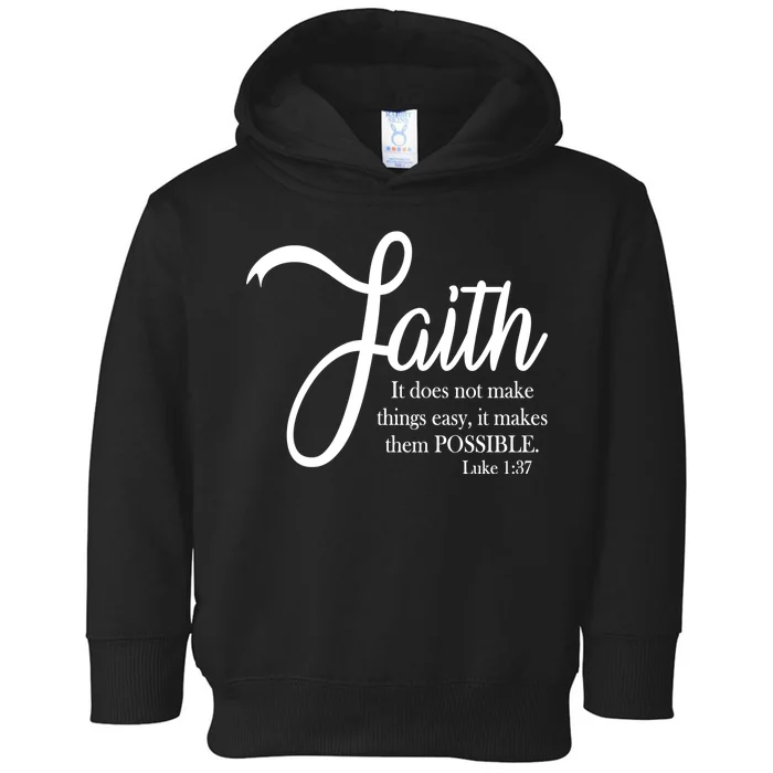 Faith Makes Things Possible Toddler Hoodie