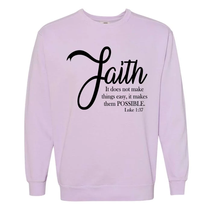 Faith Makes Things Possible Garment-Dyed Sweatshirt