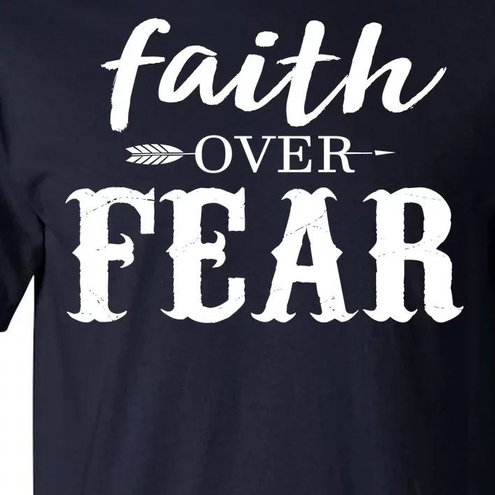 Faith Over Fear Tall T-Shirt