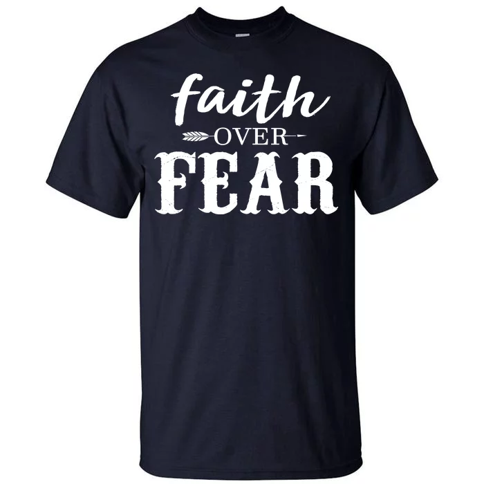 Faith Over Fear Tall T-Shirt