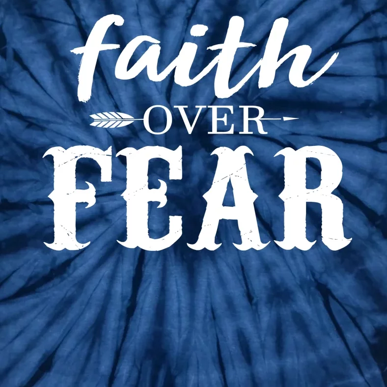 Faith Over Fear Tie-Dye T-Shirt