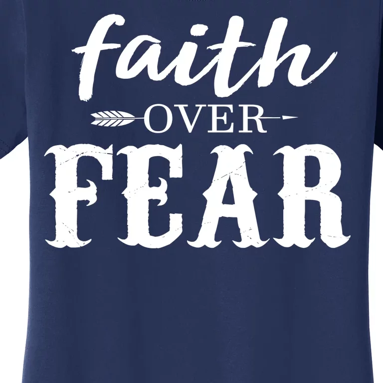 Faith Over Fear Women's T-Shirt