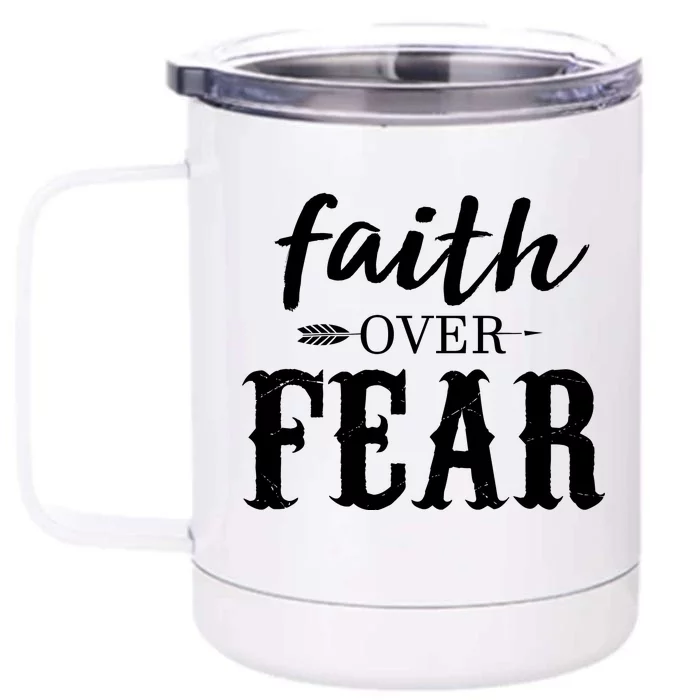 Faith Over Fear Front & Back 12oz Stainless Steel Tumbler Cup