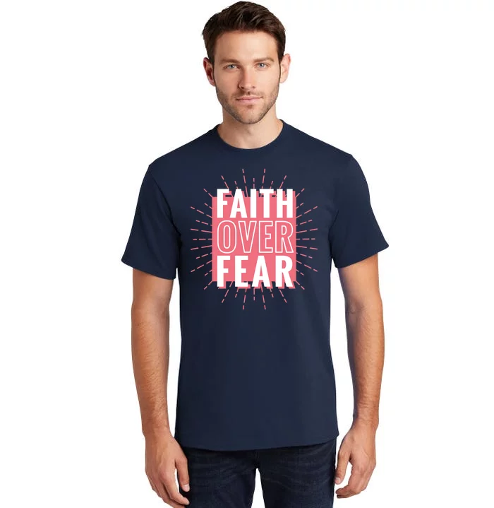 Faith Over Fear Cute Christian Quote Tall T-Shirt