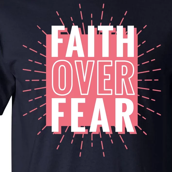 Faith Over Fear Cute Christian Quote Tall T-Shirt