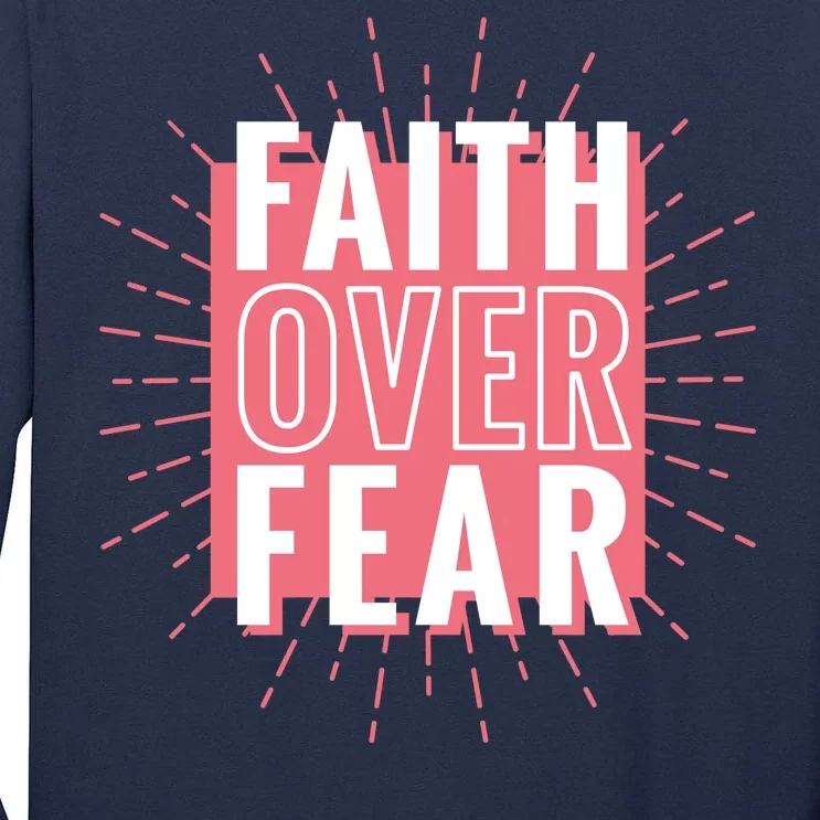 Faith Over Fear Cute Christian Quote Tall Long Sleeve T-Shirt