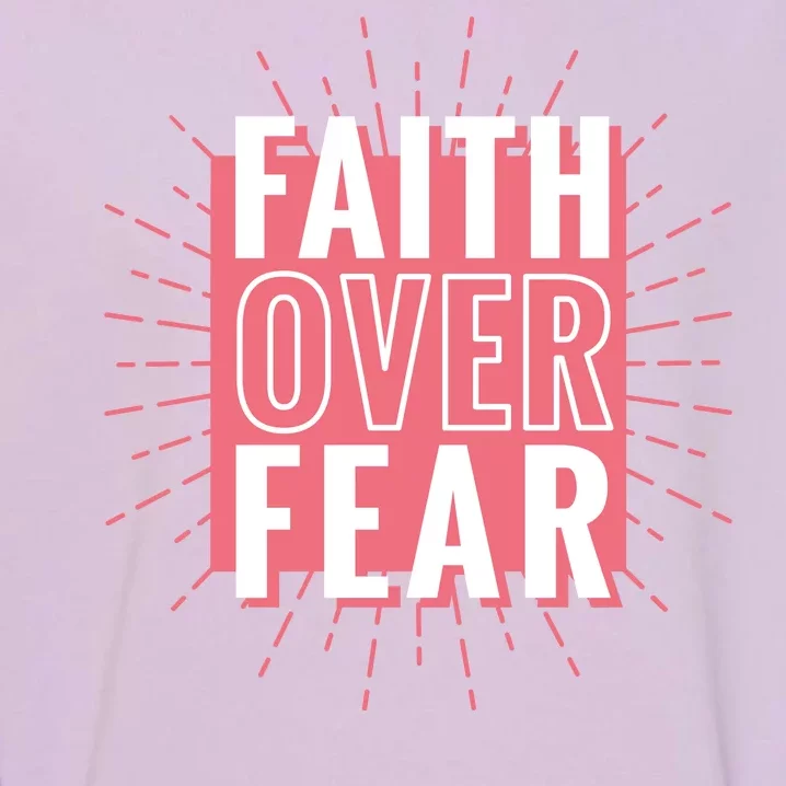 Faith Over Fear Cute Christian Quote Garment-Dyed Sweatshirt