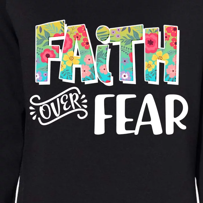 Faith Over Fear Flower Pattern Womens California Wash Sweatshirt