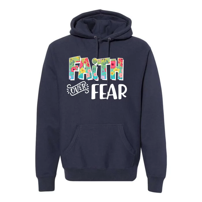 Faith Over Fear Flower Pattern Premium Hoodie