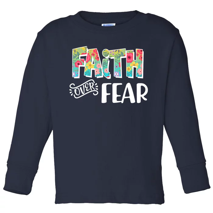 Faith Over Fear Flower Pattern Toddler Long Sleeve Shirt