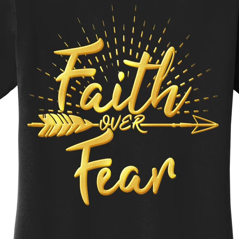 Faith Over Fear Gold Limited Edition Women's T-Shirt