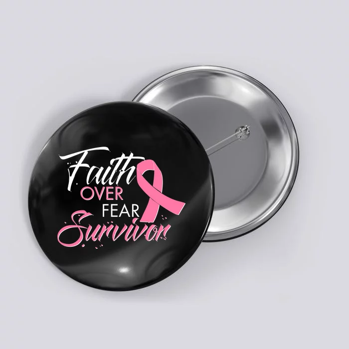 Faith Over Fear Survivor Breast Cancer Awareness Button