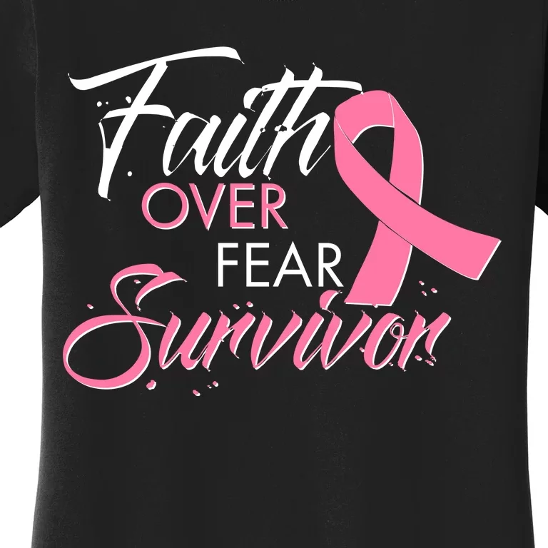 Faith Over Fear Survivor Breast Cancer Awareness Women's T-Shirt