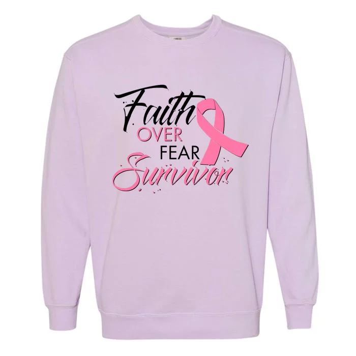 Faith Over Fear Survivor Breast Cancer Awareness Garment-Dyed Sweatshirt