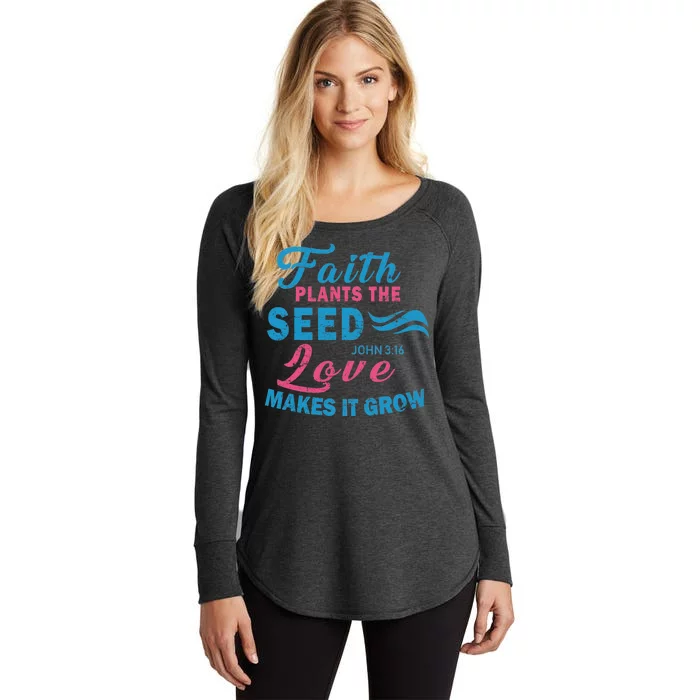 Faith Plants The Seed Love Makes It Grow John 3:16 Women's Perfect Tri Tunic Long Sleeve Shirt