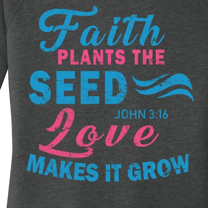 Faith Plants The Seed Love Makes It Grow John 3:16 Women's Perfect Tri Tunic Long Sleeve Shirt