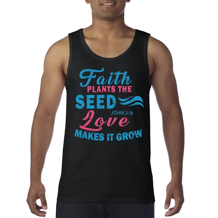 Faith Plants The Seed Love Makes It Grow John 3:16 Tank Top