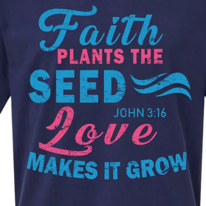 Faith Plants The Seed Love Makes It Grow John 3:16 Sueded Cloud Jersey T-Shirt