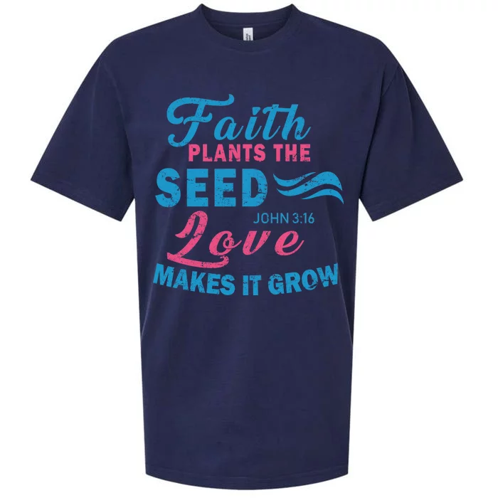 Faith Plants The Seed Love Makes It Grow John 3:16 Sueded Cloud Jersey T-Shirt