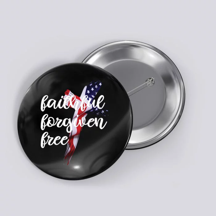 Faithful Forgiving Free American Cross Button