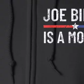 Funny Anti Joe Biden Is A Moron Pro America Political Full Zip Hoodie