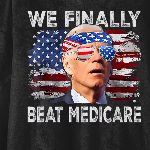 Funny Anti Joe Biden We Finally Beat Medicare 4th Of July Hooded Wearable Blanket