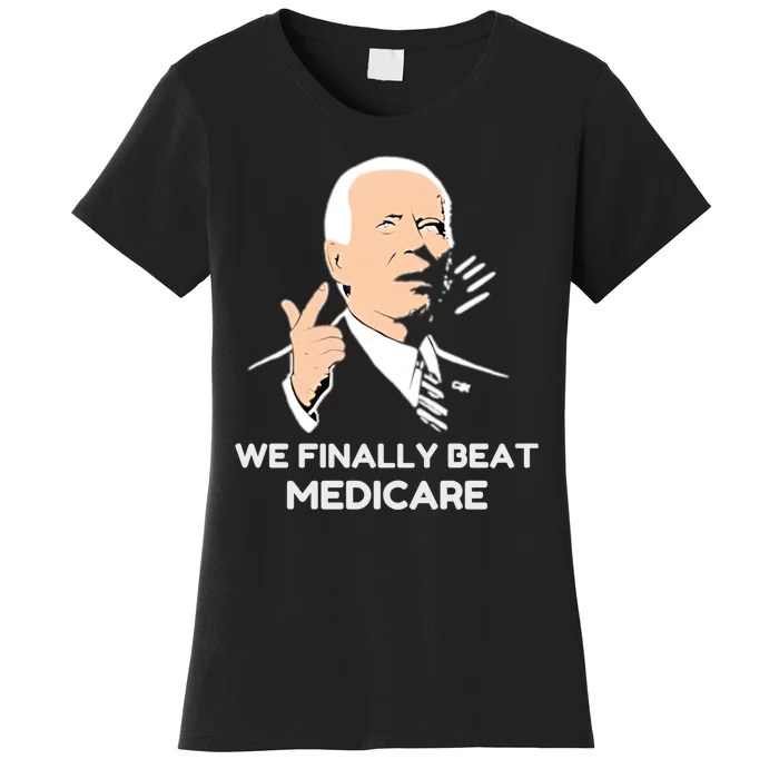 Funny Anti Joe Biden We Finally Beat Medicare American Women's T-Shirt