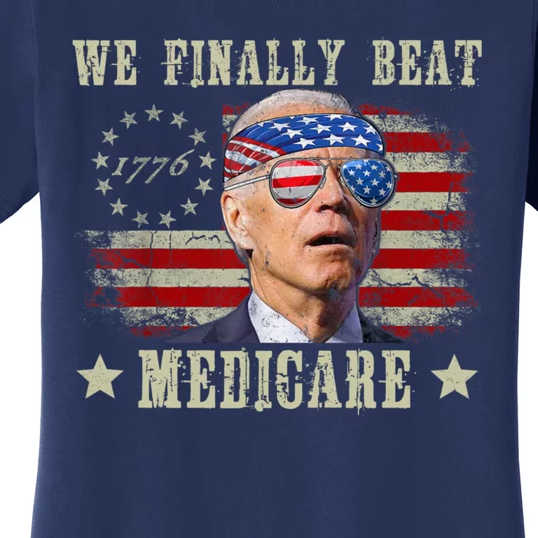 Funny Anti Joe Biden We Finally Beat Medicare American Women's T-Shirt