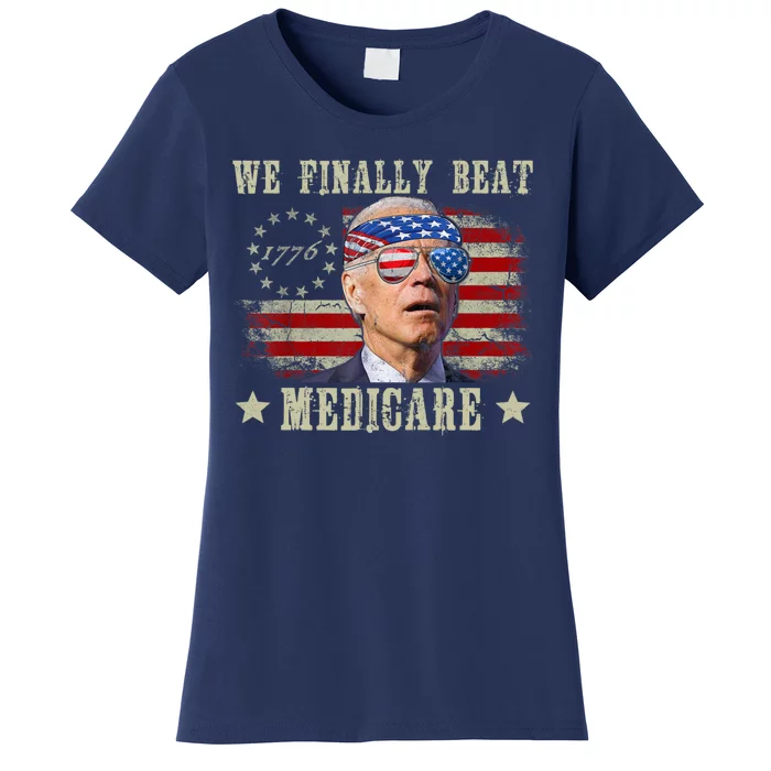 Funny Anti Joe Biden We Finally Beat Medicare American Women's T-Shirt