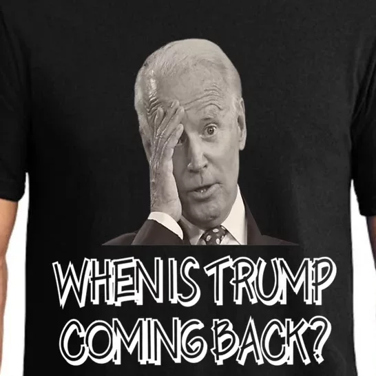 Funny Anti Joe Biden Quote When Is Donald Trump Coming Back Premium Pajama Set