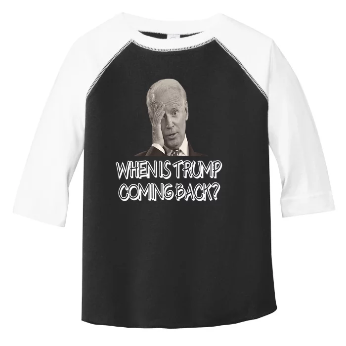 Funny Anti Joe Biden Quote When Is Donald Trump Coming Back Premium Toddler Fine Jersey T-Shirt