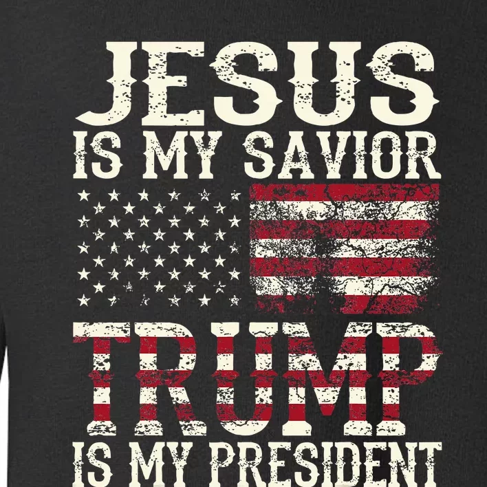 Funny American Jesus Is My Savior Trump Is My President Gift Toddler Sweatshirt