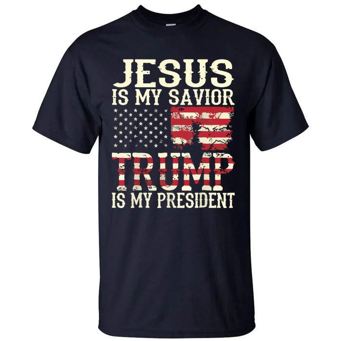 Funny American Jesus Is My Savior Trump Is My President Gift Tall T-Shirt