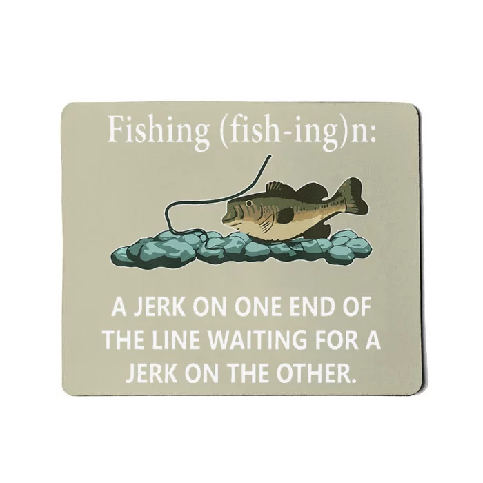 Fishing A Jerk On One End Of The Line Mousepad