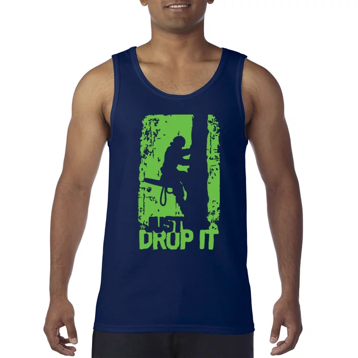 Funny Arborist Just Drop It Lumberjack Gift Idea Premium Tank Top