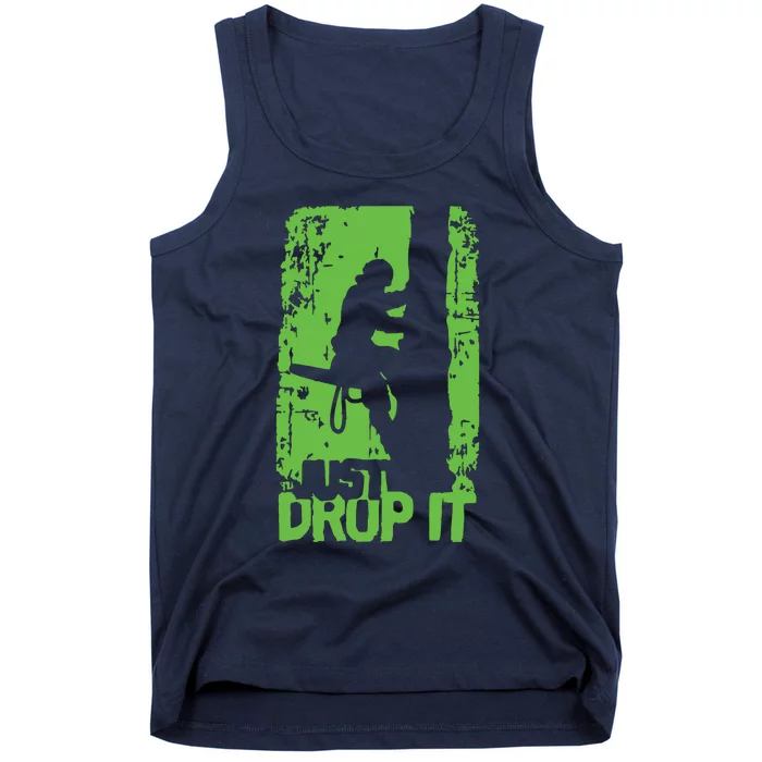 Funny Arborist Just Drop It Lumberjack Gift Idea Premium Tank Top