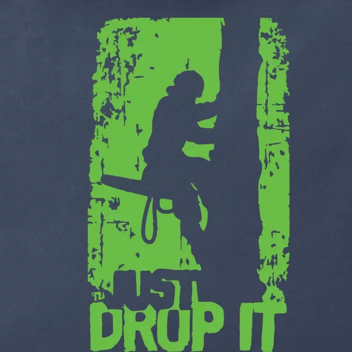 Funny Arborist Just Drop It Lumberjack Gift Idea Premium Zip Tote Bag