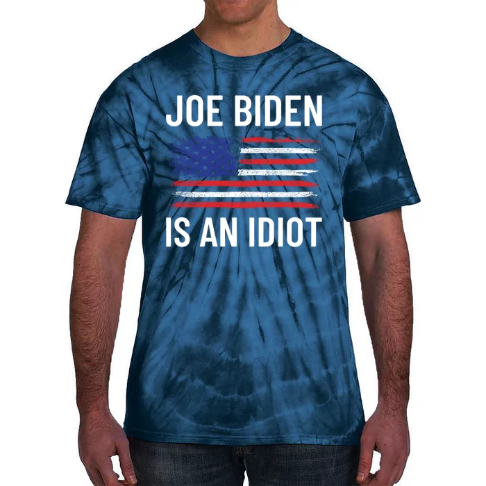 Funny Anti Joe Biden Is An Idiot Pro America Flag Tie-Dye T-Shirt