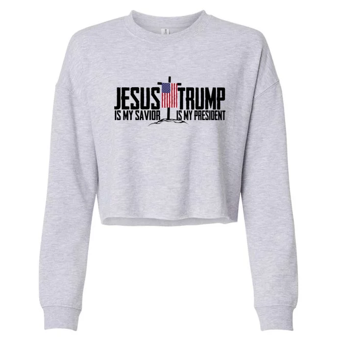 Funny American Jesus Is My Savior Trump Is My President Gift Funny Gift Cropped Pullover Crew