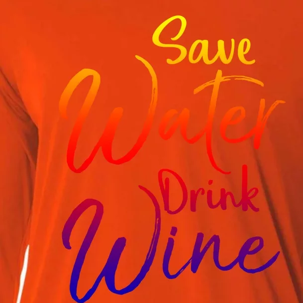 Funny Alcohol Joke Quote Save Water Wine Gift Cooling Performance Long Sleeve Crew