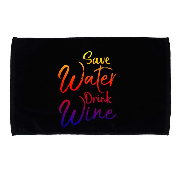 Funny Alcohol Joke Quote Save Water Wine Gift Microfiber Hand Towel