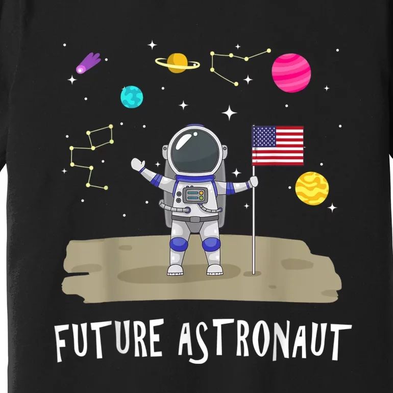 Future Astronaut Kids And Adults Astronomy And Space Lover Premium T-Shirt