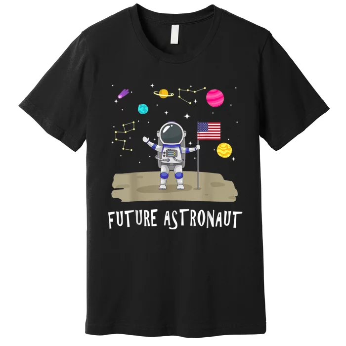 Future Astronaut Kids And Adults Astronomy And Space Lover Premium T-Shirt