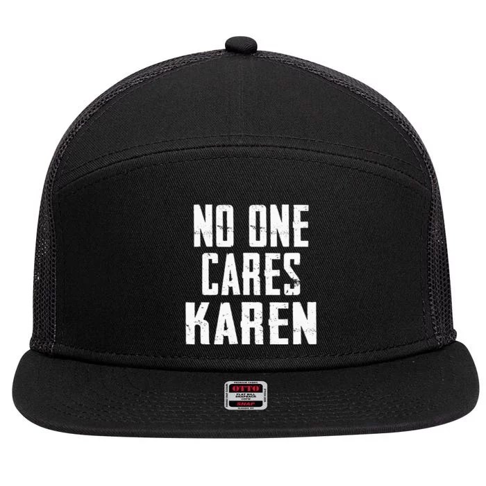 Funny Anti Karen No One Cares Karen Sorry Sarcastic OK Karen 7 Panel Mesh Trucker Snapback Hat